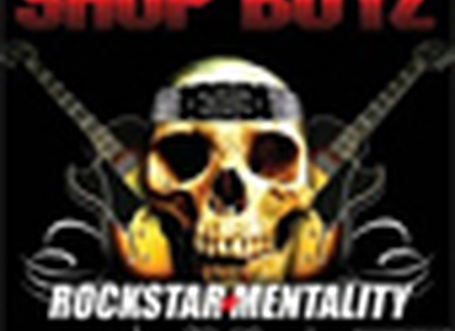 Shop Boyz “Rockstar Mentality”