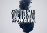 DETACH — AFTERGLOW OFFICIAL AUDIO